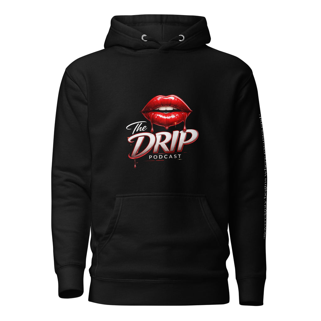 The Drip Podcast Hoodie
