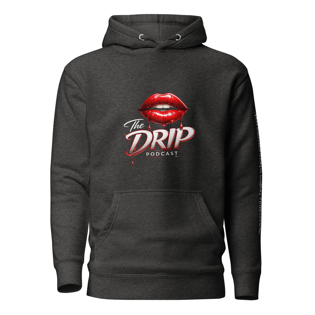 The Drip Podcast Hoodie
