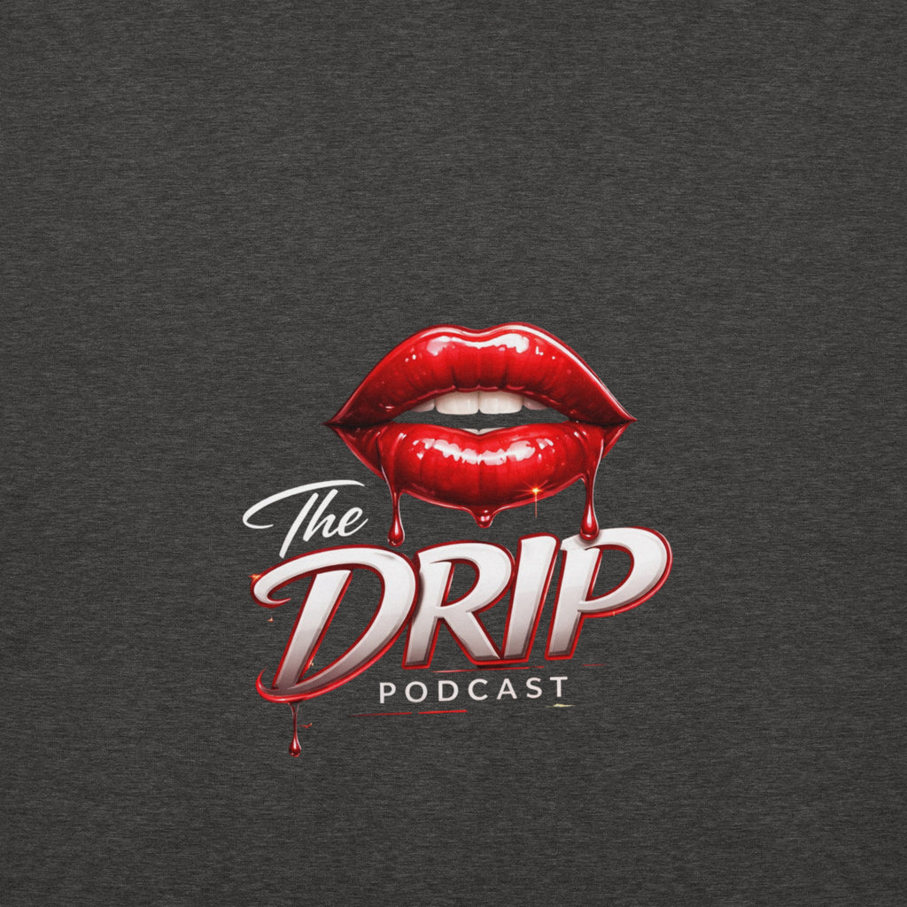 The Drip Podcast Hoodie